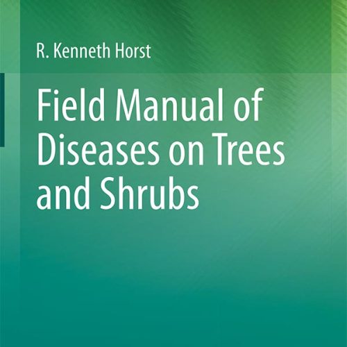 http://dl2.hiagro.com/protected/ebook/2023/08/Field Manual of Diseases on Trees and Shrubs {R. Kenneth Horst} [9400759797] (2013).pdf