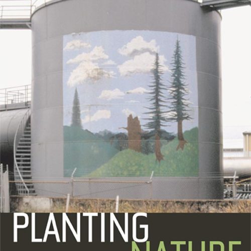 کتاب Planting Nature, Trees and the Manipulation of Environmental Stewardship in America
