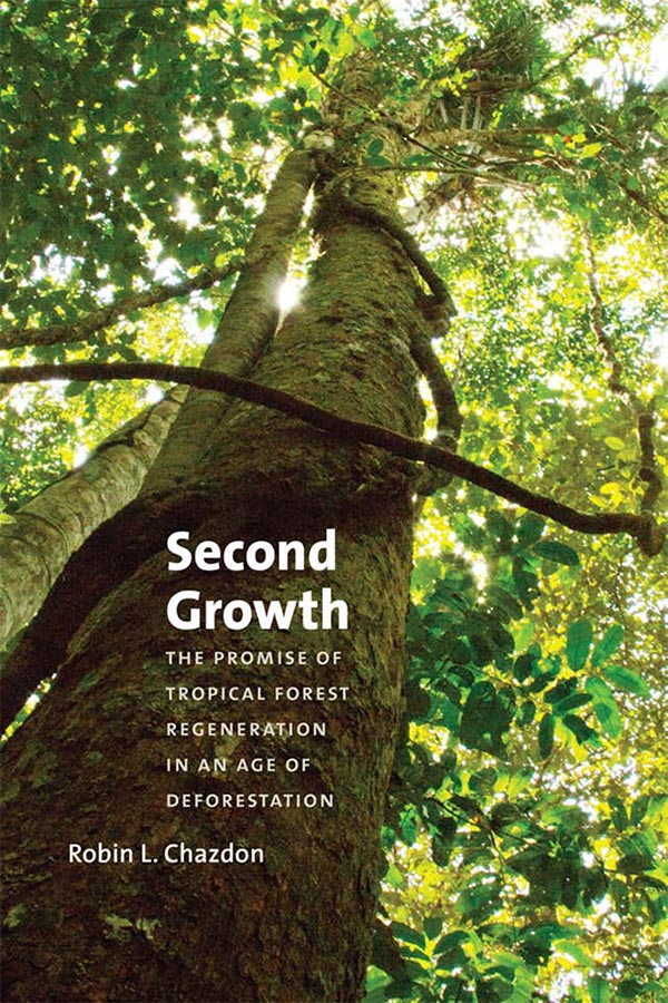 کتابSecond Growth, The Promise of Tropical Forest Regeneration in an Age of Deforestation