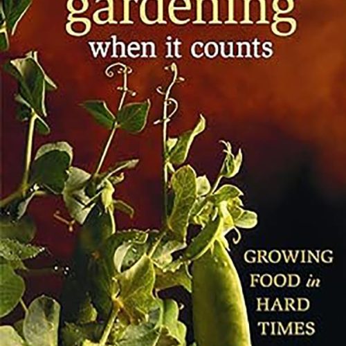 کتابGardening When It Counts, Growing Food in Hard Times
