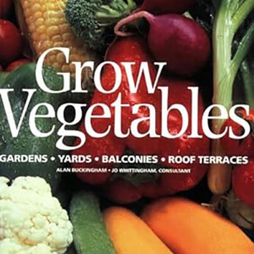 کتاب Grow Vegetables, Gardens - Yards - Balconies - Roof Terraces