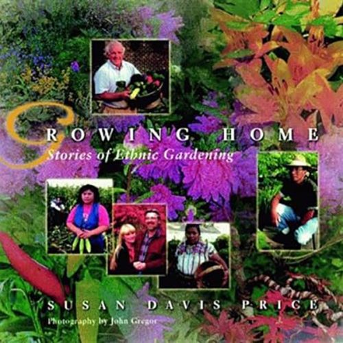 کتاب Growing Home, Stories of Ethnic Gardening {Susan Davis Price}