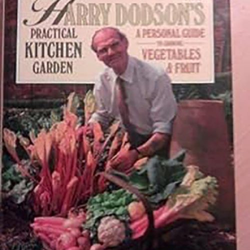 کتاب Harry Dodson's Practical Kitchen Garden, Personal Guide to Growing Vegetables and Fruit