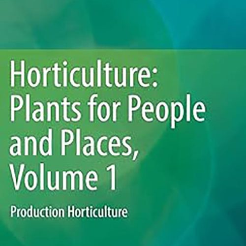 کتاب Horticulture, Plants for People and Places, Volume 1, Production Horticulture